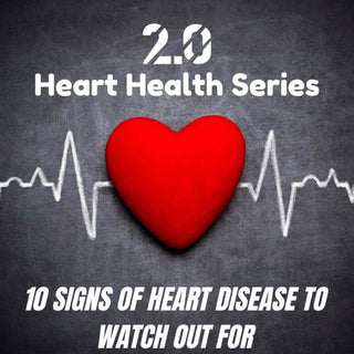 10 Signs of Heart Disease to Watch Out For - 2.0 Lifestyle