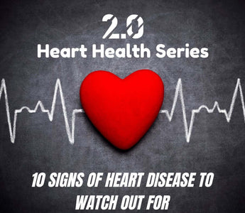 10 Signs of Heart Disease to Watch Out For - 2.0 Lifestyle