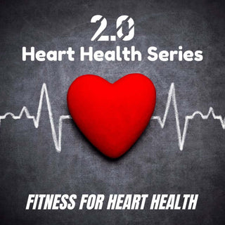 Fitness For Heart Health - 2.0 Lifestyle