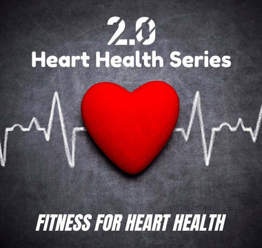 Fitness For Heart Health - 2.0 Lifestyle