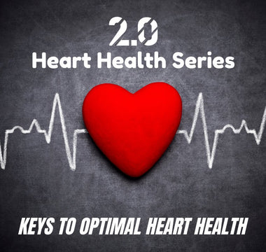 Keys to Optimal Heart Health - 2.0 Lifestyle