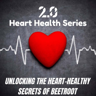 Unlocking the Heart-Healthy Secrets of Beetroot - 2.0 Lifestyle