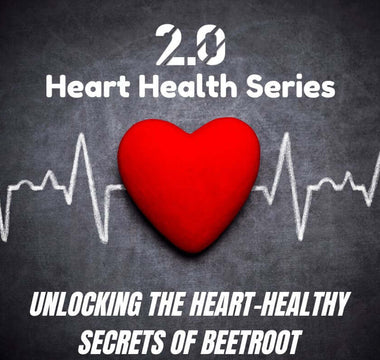Unlocking the Heart-Healthy Secrets of Beetroot - 2.0 Lifestyle