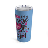 I'm a Nurse - Tumbler 20oz