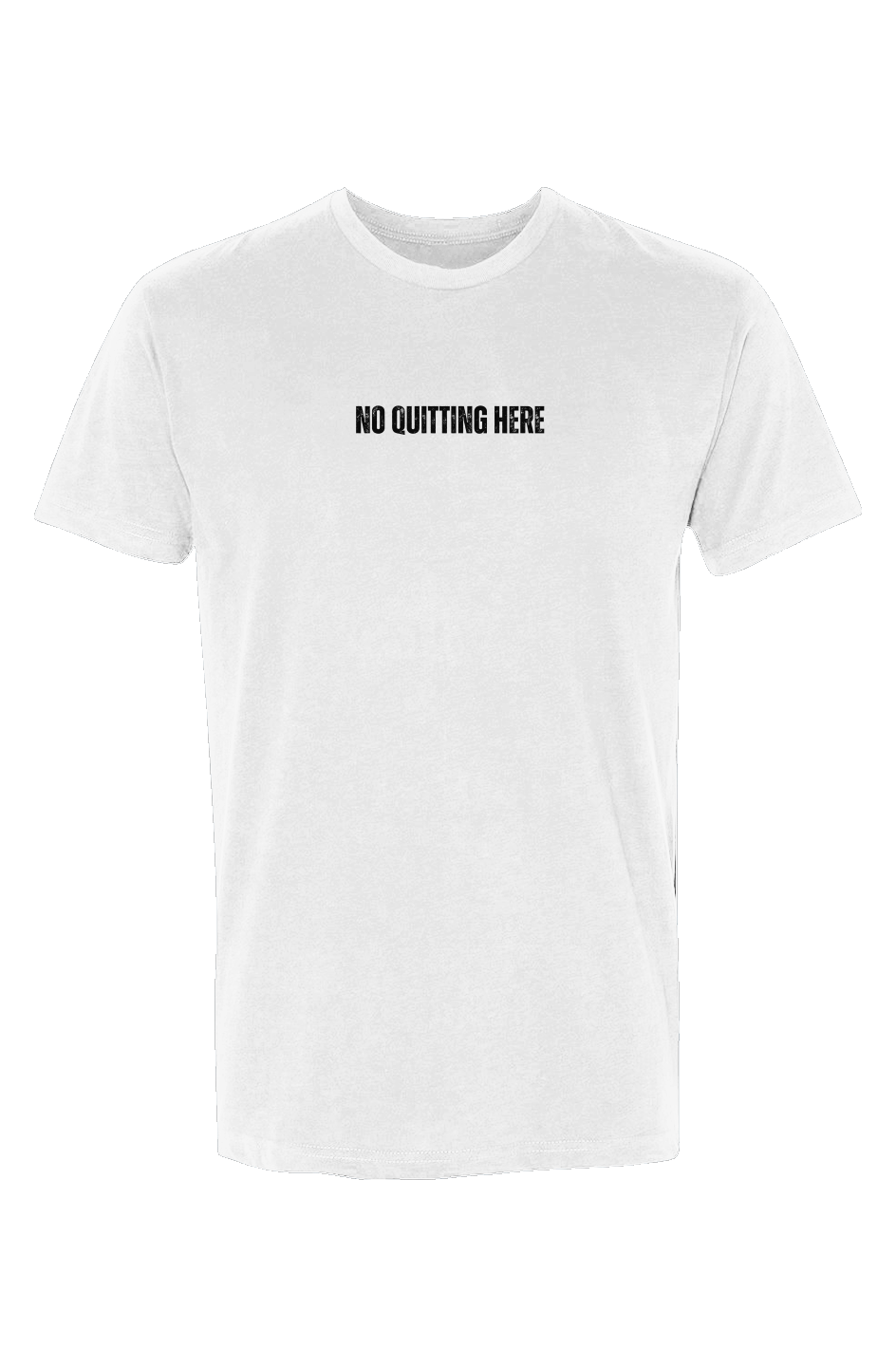 No Quitting Here T-Shirt