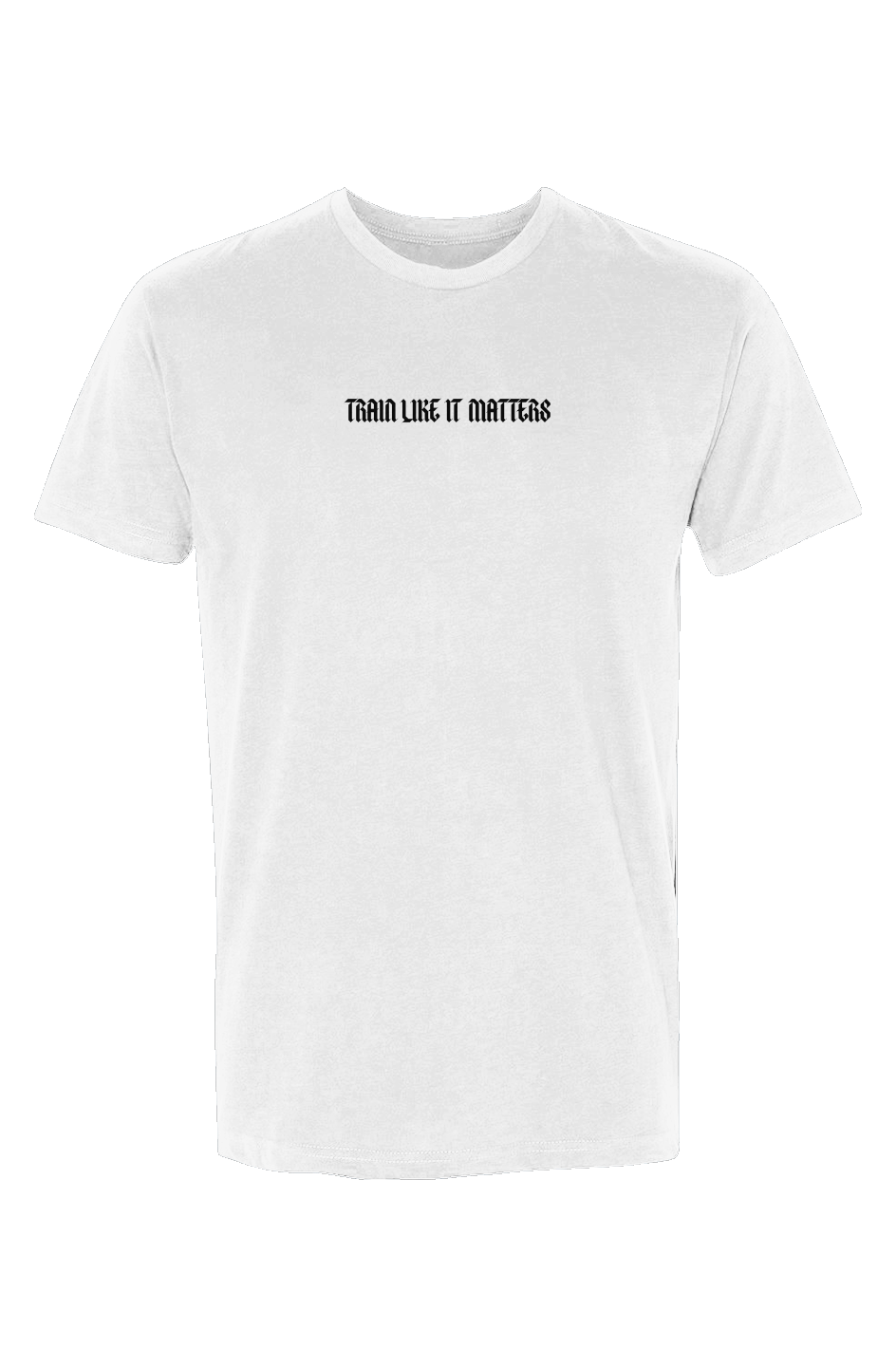 Train Like It Matters T-Shirt