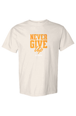 Never Give Up Heavyweight T Shirt