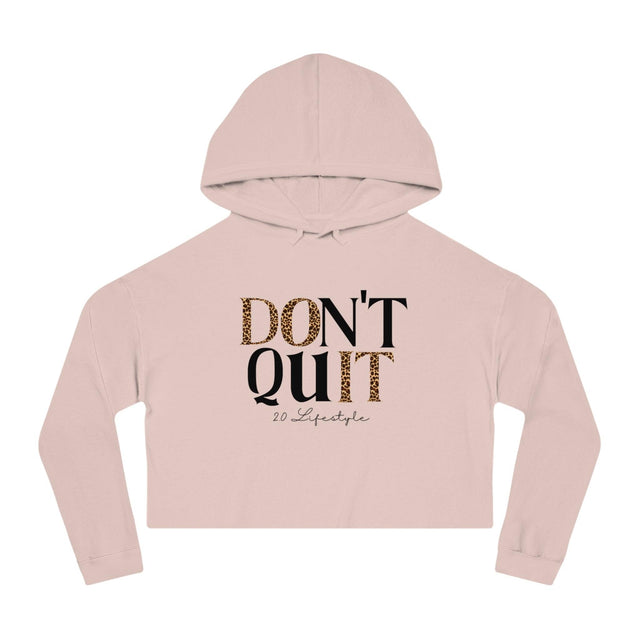 Don't Quit: Ashley Cropped Hoodie - 2.0 Lifestyle