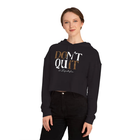 Don't Quit: Ashley Cropped Hoodie - 2.0 Lifestyle