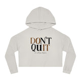 Don't Quit: Ashley Cropped Hoodie - 2.0 Lifestyle