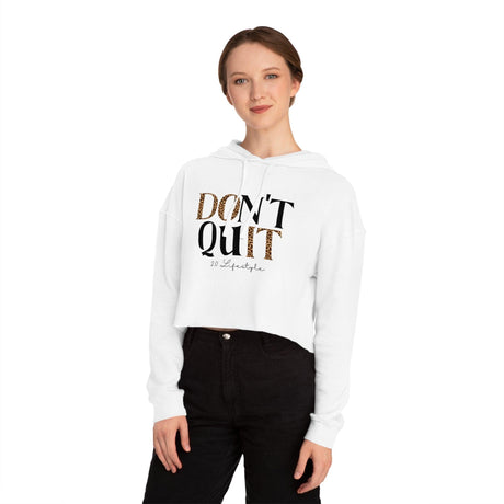 Don't Quit: Ashley Cropped Hoodie - 2.0 Lifestyle