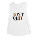 Don't Quit: Ashley Women's Muscle Tank - 2.0 Lifestyle