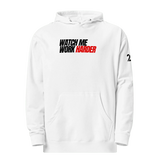 Watch Me Hoodie